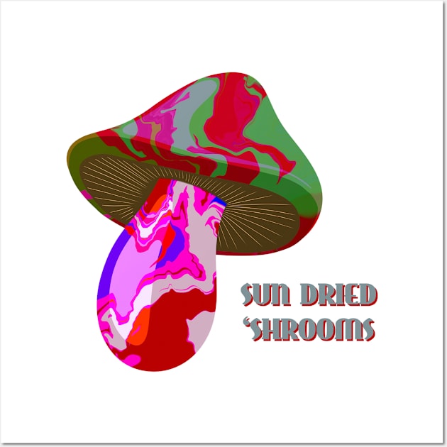 Sun Dried Shrooms - Single Dose Wall Art by AllJust Tees